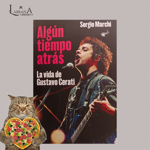 Algún tiempo atrás / La vida de Gustavo Cerati