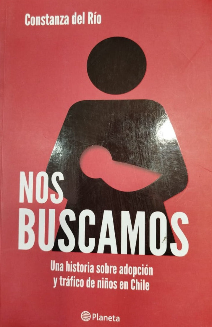 Nos buscamos ,Una historia sobre adopción y trafico de niños en Chile