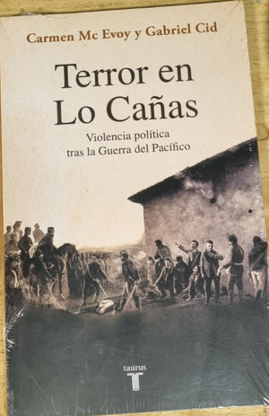 Terror en Lo Caña , violencia política tras la guerra del pacifico