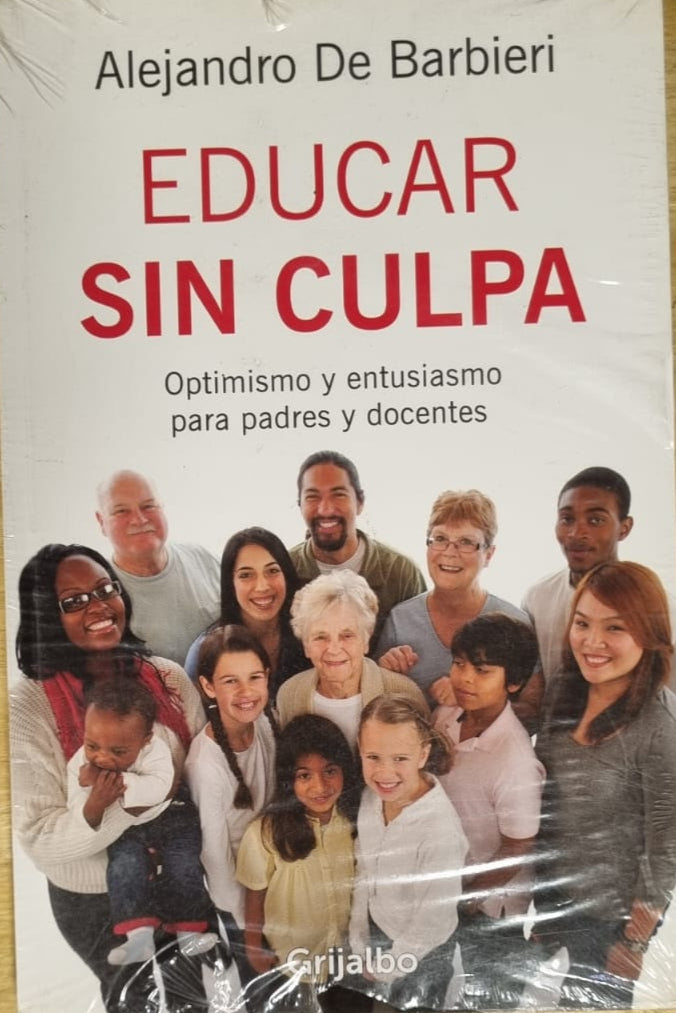 Educar sin culpa , Optimismo y entusiasmo para padres y docentes