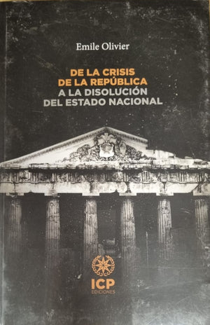 De la crisis de la republica a la disolución del estado nacional