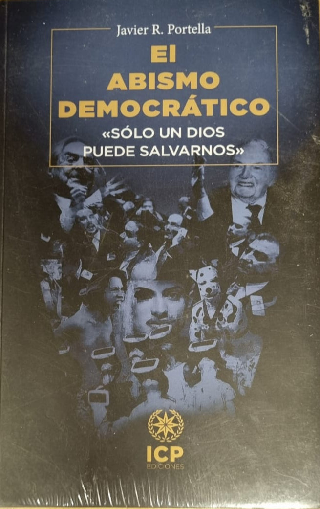 El abismo democrático , "Solo un Dios puede salvarnos"