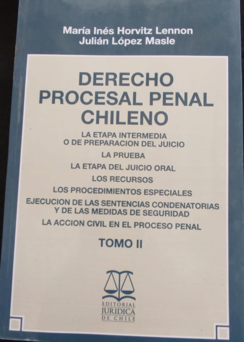 Derecho procesal penal Chileno  tomo II Etapa intermedia, la prueba, etapa del juicio oral