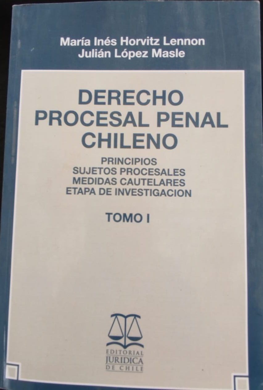 Derecho procesal penal Chileno, principios, sujetos procesales, medidas cautelares, etapa