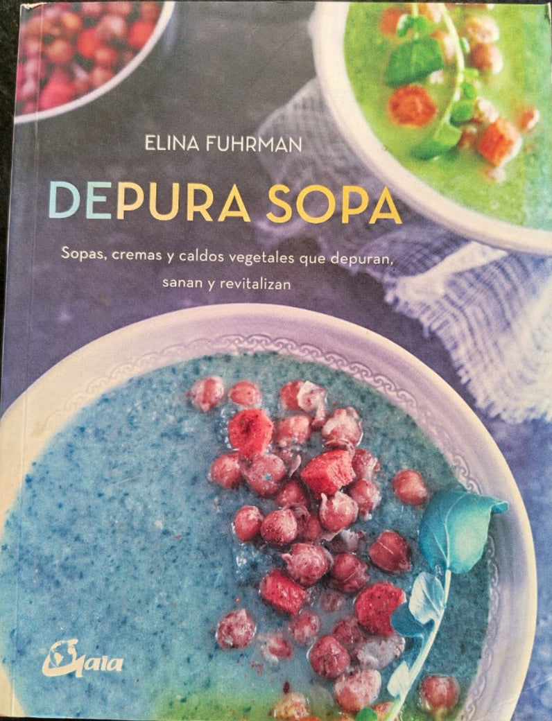 De pura sopa  , sopas, Cremas y Caldos , vegetales que depuran, sanan y revitalizan