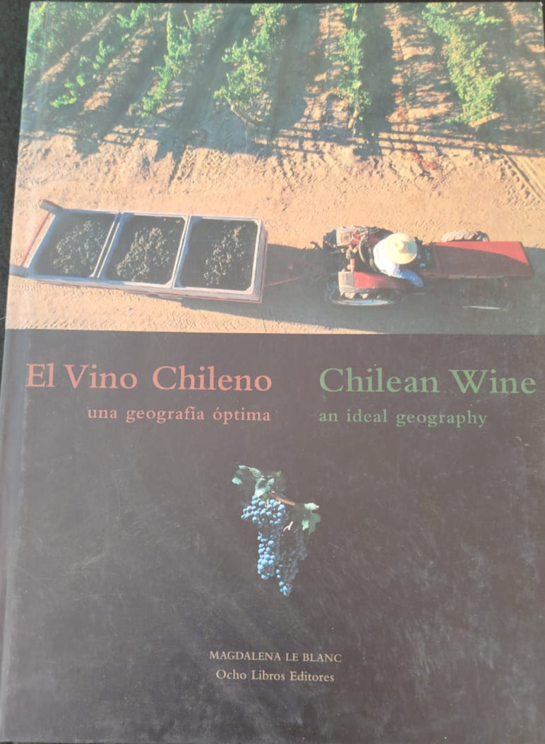El Vino Chileno , una geografía optima  ,  Edición Bilingüe
