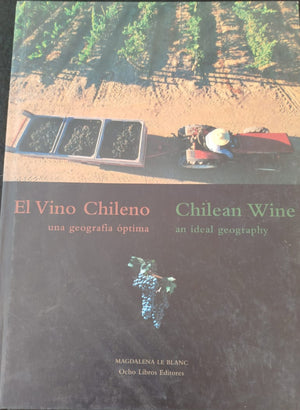 El Vino Chileno , una geografía optima  ,  Edición Bilingüe