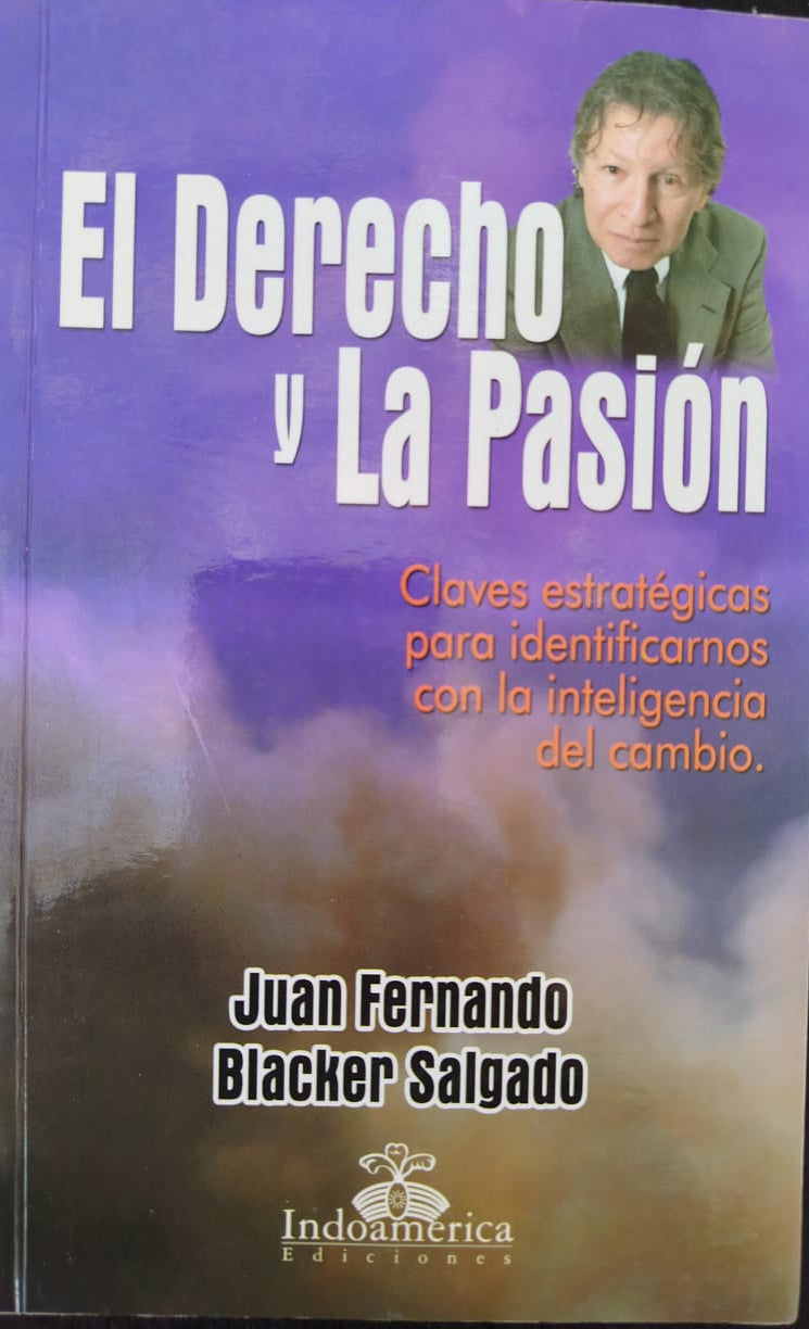 El Derecho y la Pasión , Claves estratégicas para identificarnos con la inteligencia del cambio