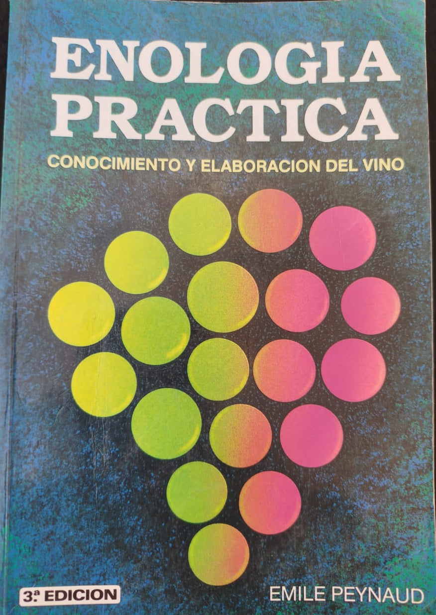 Enología practica , conocimiento y elaboración del vino