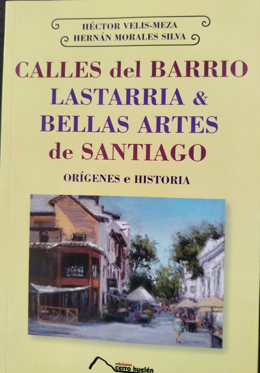 Calles del barrio Lastarria & Bellas Artes de Santiago,  Orígenes e historia
