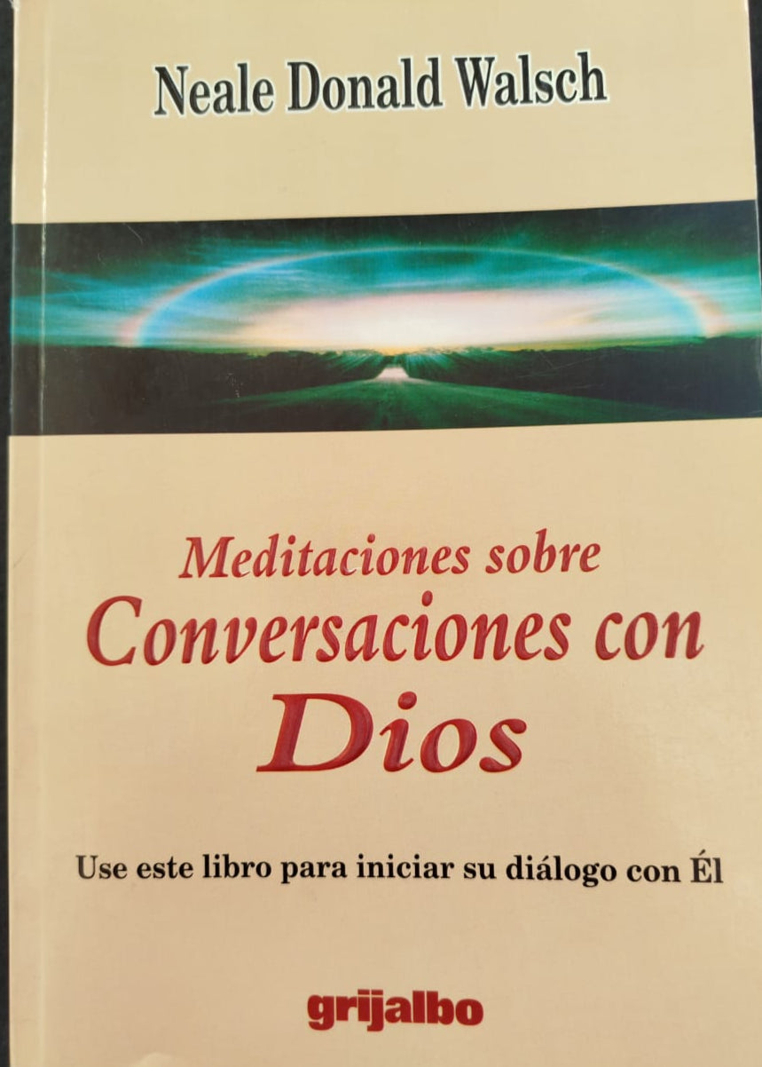 Meditaciones sobre Conversaciones con Dios, use este libro para iniciar su dialogo con El
