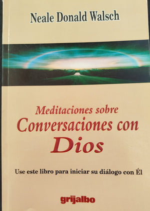 Meditaciones sobre Conversaciones con Dios, use este libro para iniciar su dialogo con El
