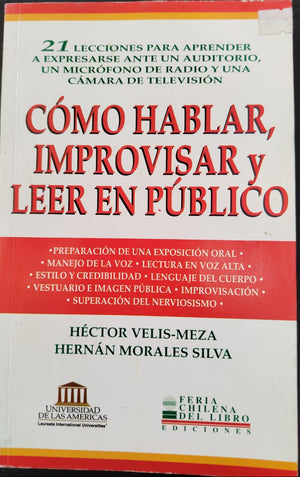 Como Hablar, improvisar y leer en publico, 21 lecciones para aprender a expresarse
