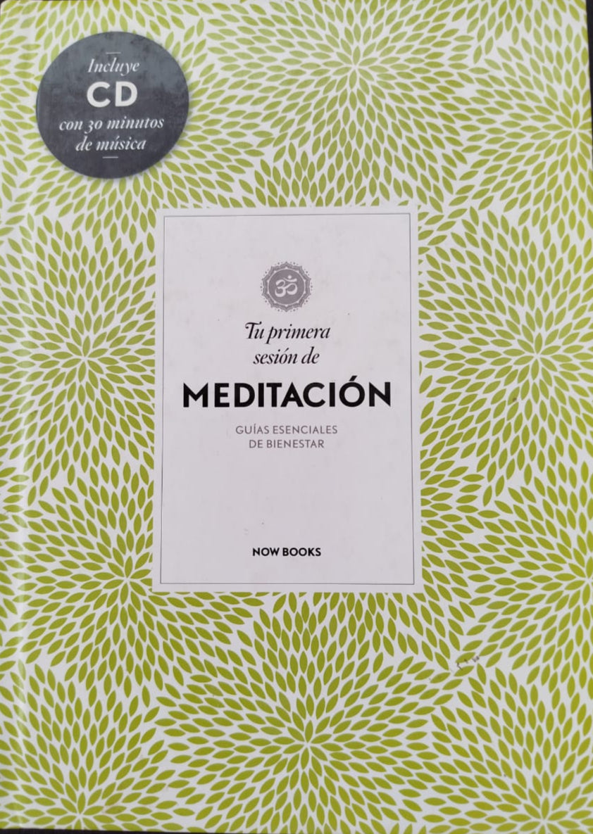 Tu primera sesión de MEDITACION ; Guías esenciales de bienestar incluye CD