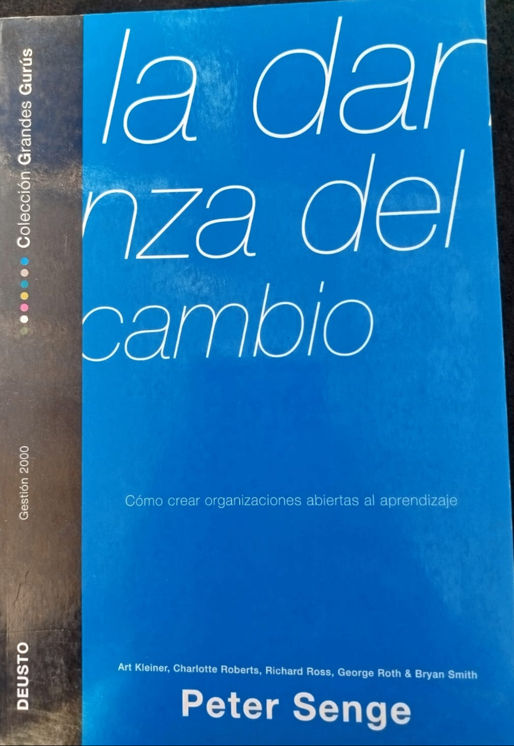 La Danza del Cambio, como crear organizaciones abierta al aprendizaje Peter Senge