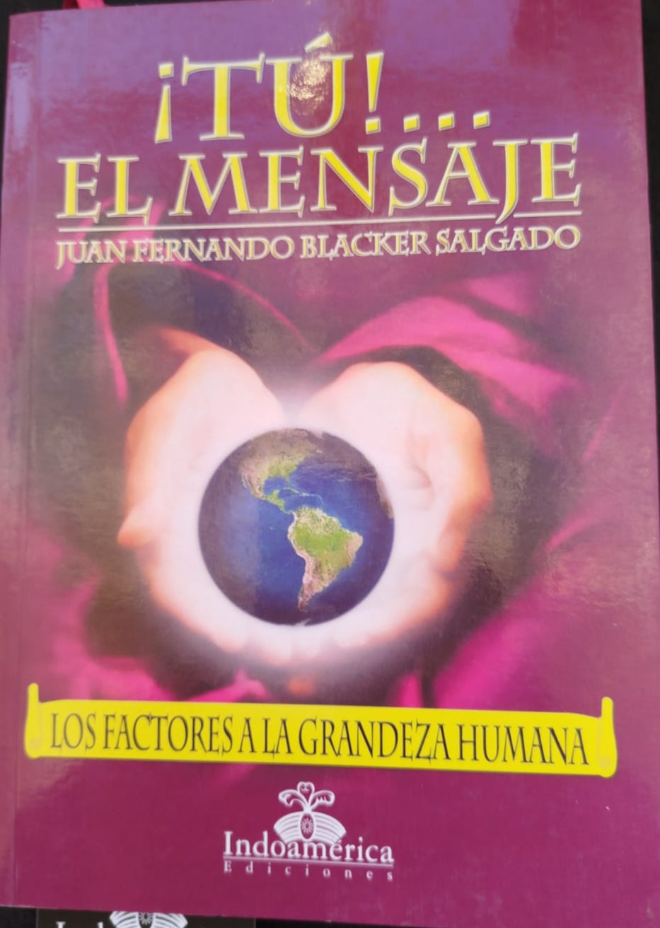 Tu!!.. El mensaje , Los Factores a la grandeza Humana