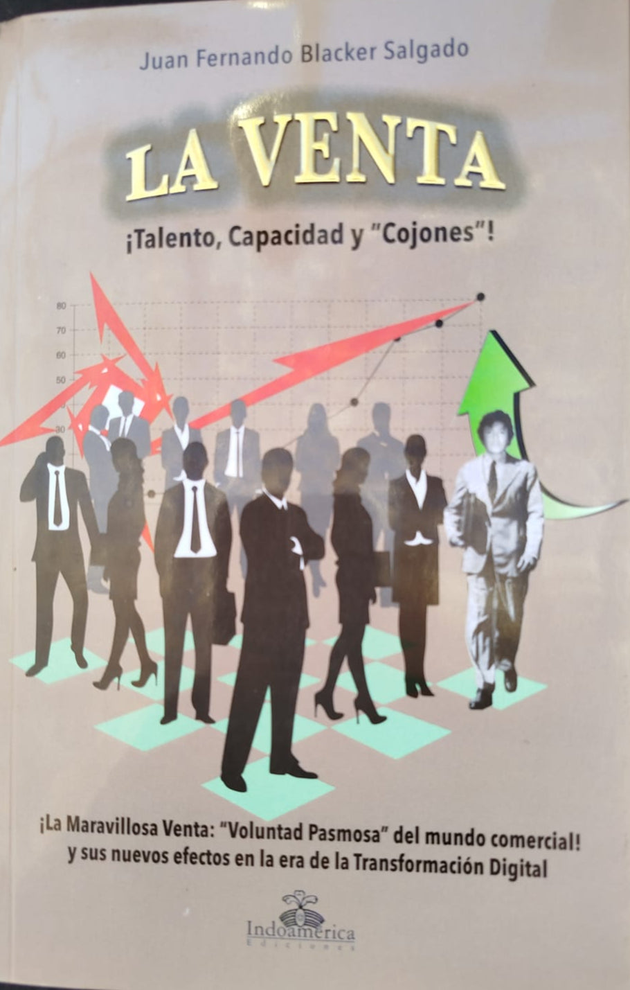 La venta , ¡Talento, Capacidad y cojones!