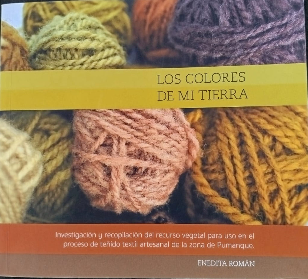 Los Colores de mi tierra , investigación y recopilación del recurso vegetal para teñido