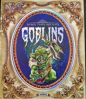 Seres Fantásticos GOBLINS