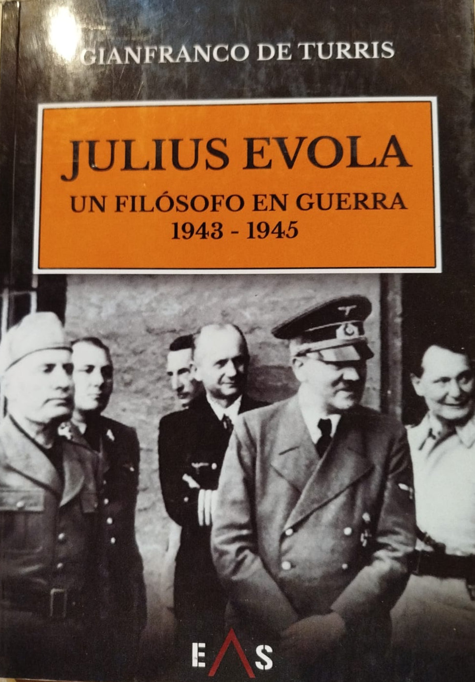 Julius Evola , Un filosofo en Guerra 1943-1945