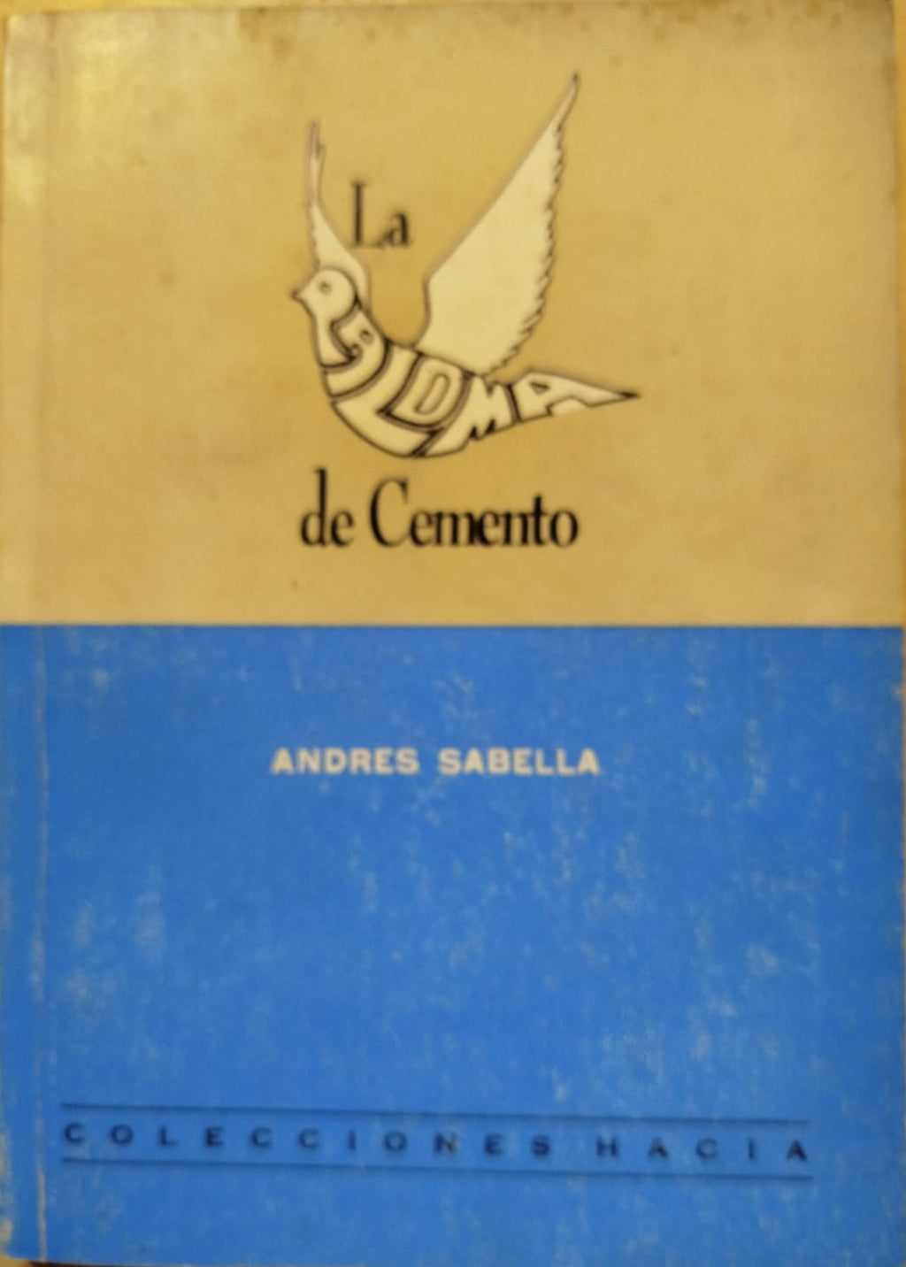 La paloma de cemento , segunda Edición, con firma del autor