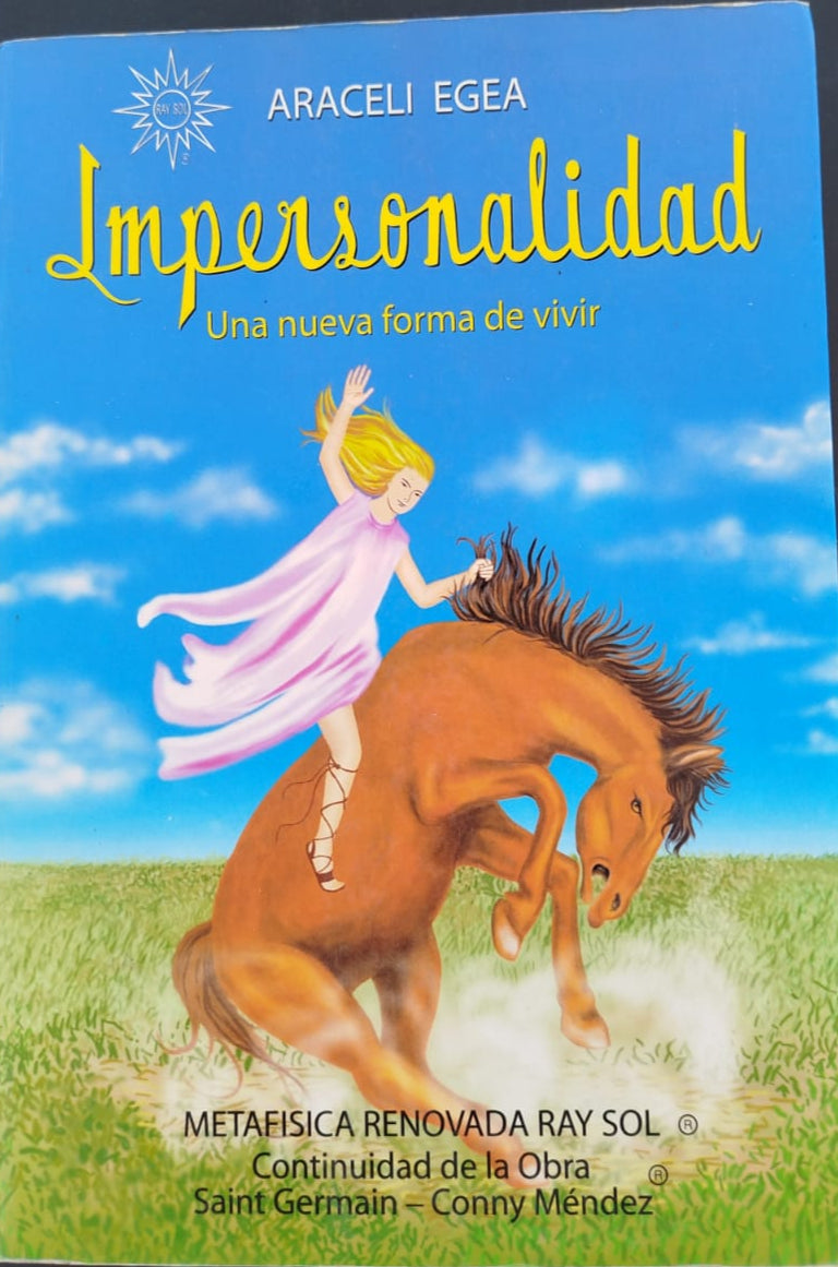 Impersonalidad ; Una nueva forma de vivir , Metafísica renovada Ray Sol