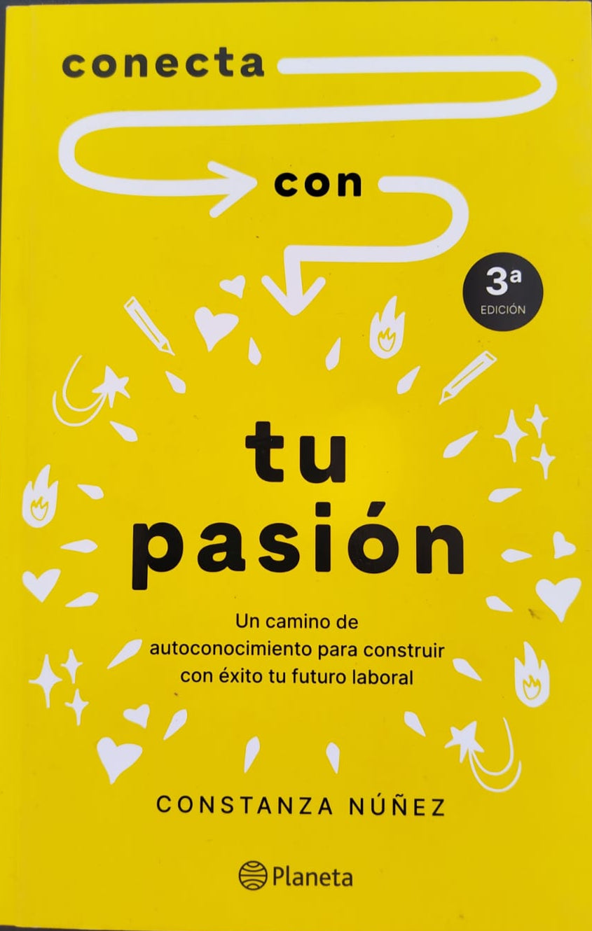 Conecta con Tu Pasión ; Un camino de autoconocimiento para construir con éxito tu futuro laboral