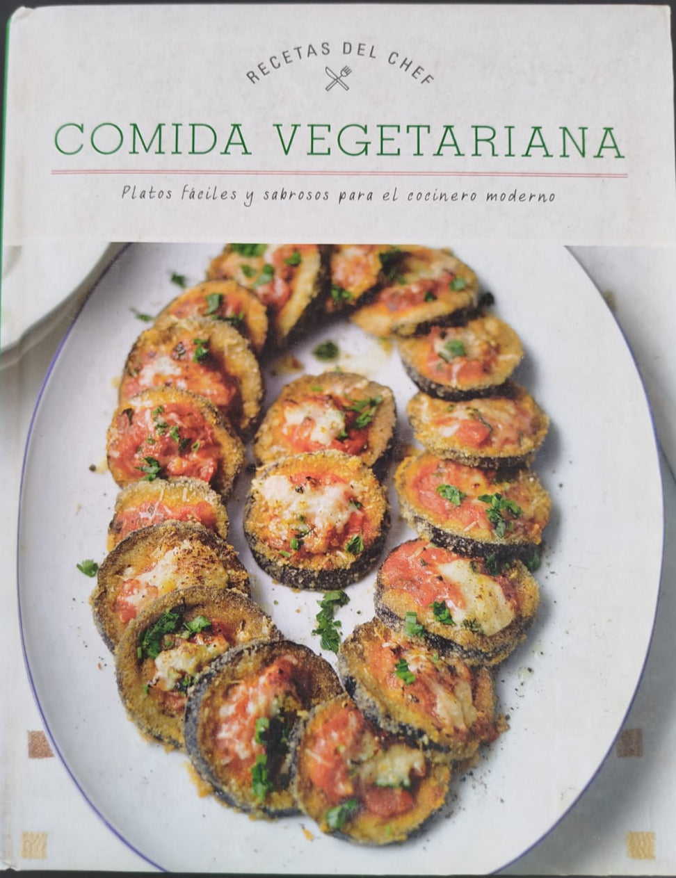 Comida Vegetariana ; Platos fáciles y sabrosos para el  cocinero moderno