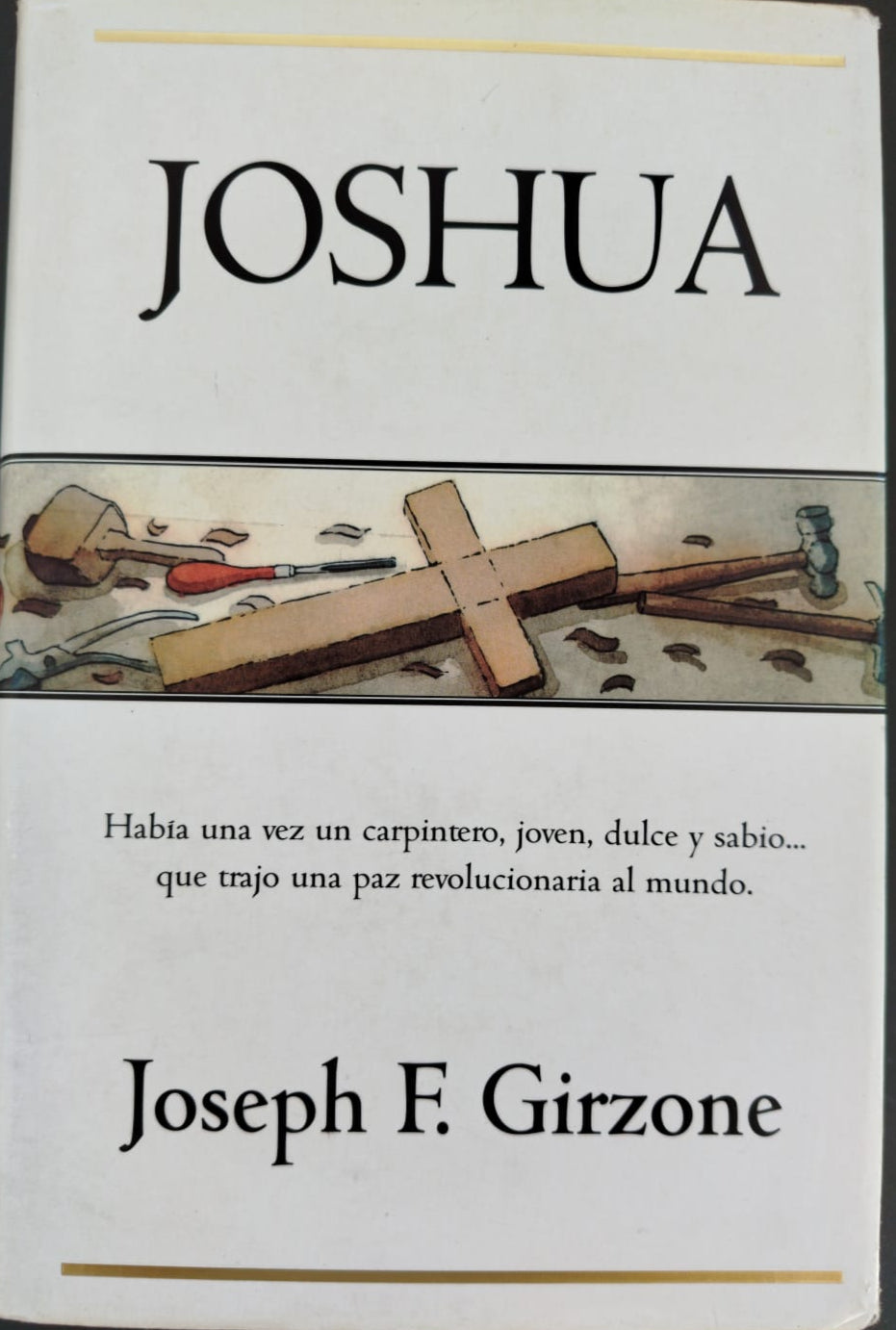 Joshua. Había una vez un Carpintero, joven, dulce, y sabio