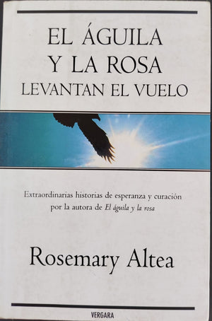 El Águila y la rosa levantan el vuelo , historia de esperanza y curación
