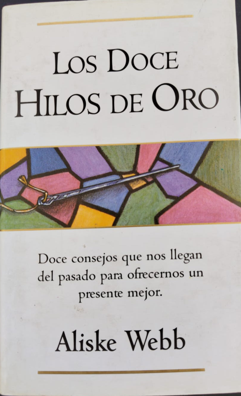 Los doces hilos de oro, doces consejos que nos llegan del pasado para ofrecer un presente mejor