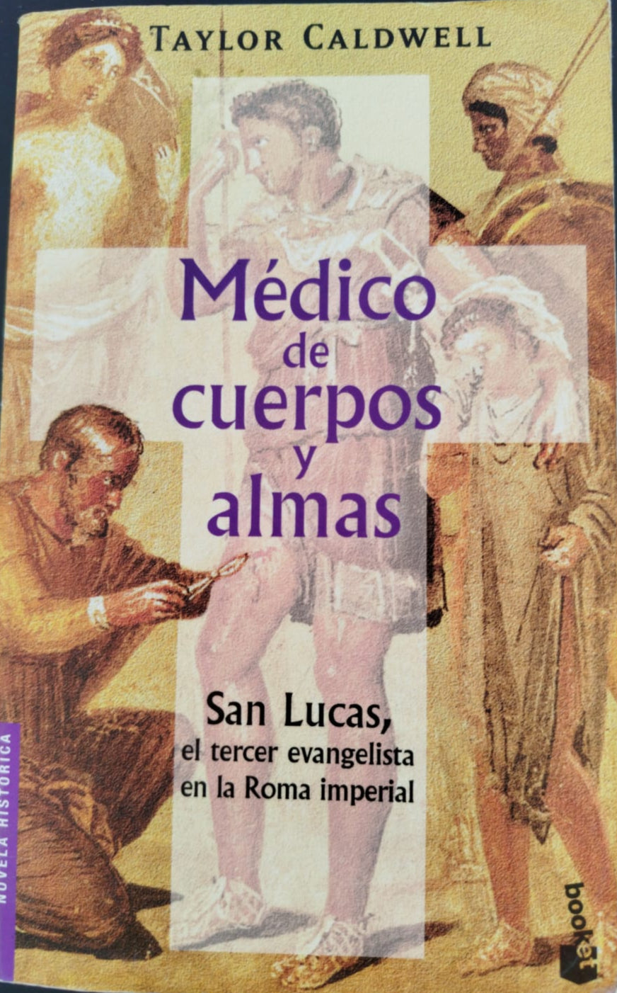 Medico de cuerpo y alma : San Lucas el tercer evangelista en la roma imperial