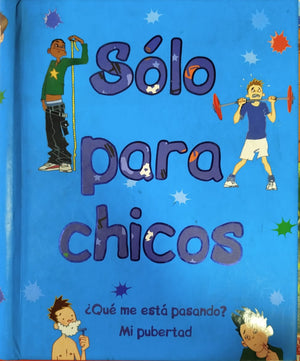 Solo para chicos, Que me esta pasando ? Mi pubertad