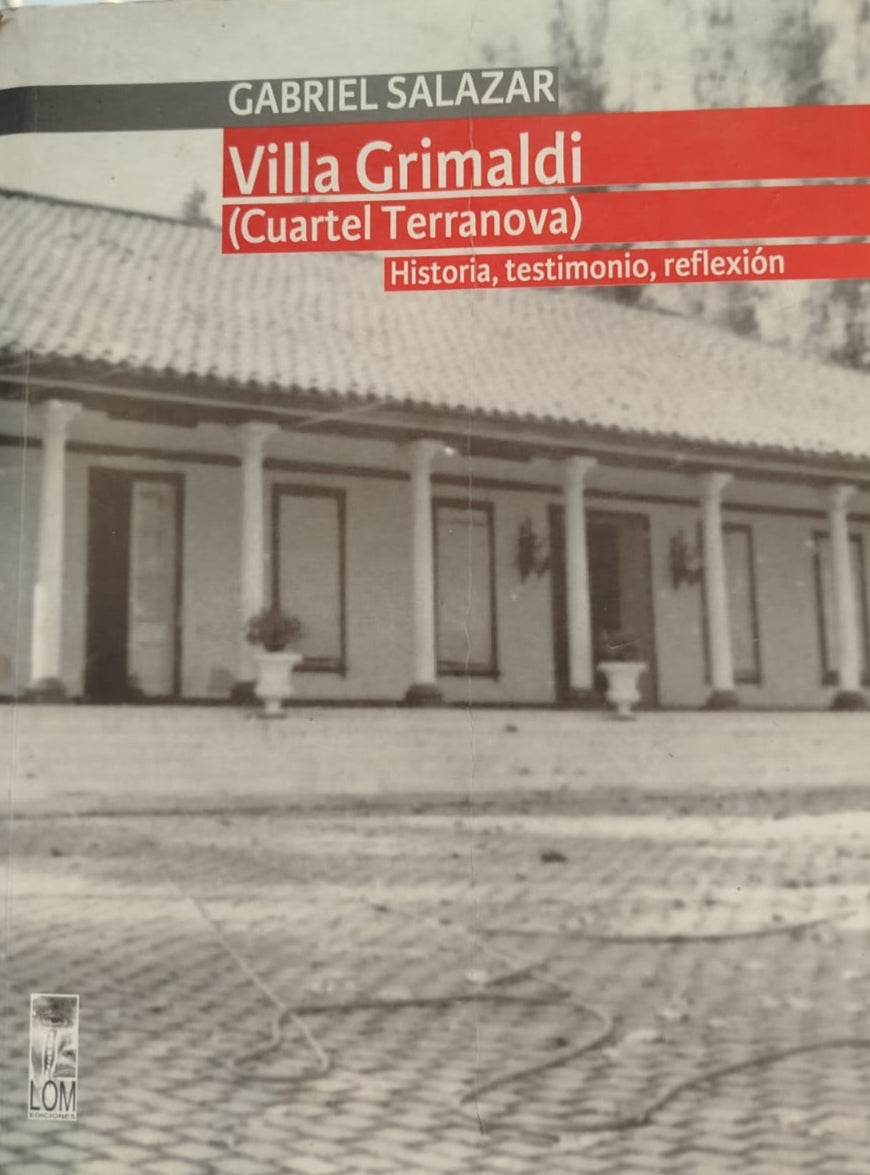 Villa Grimaldi ( Cuartel Terranova ) Historia, testimonio, reflexión.