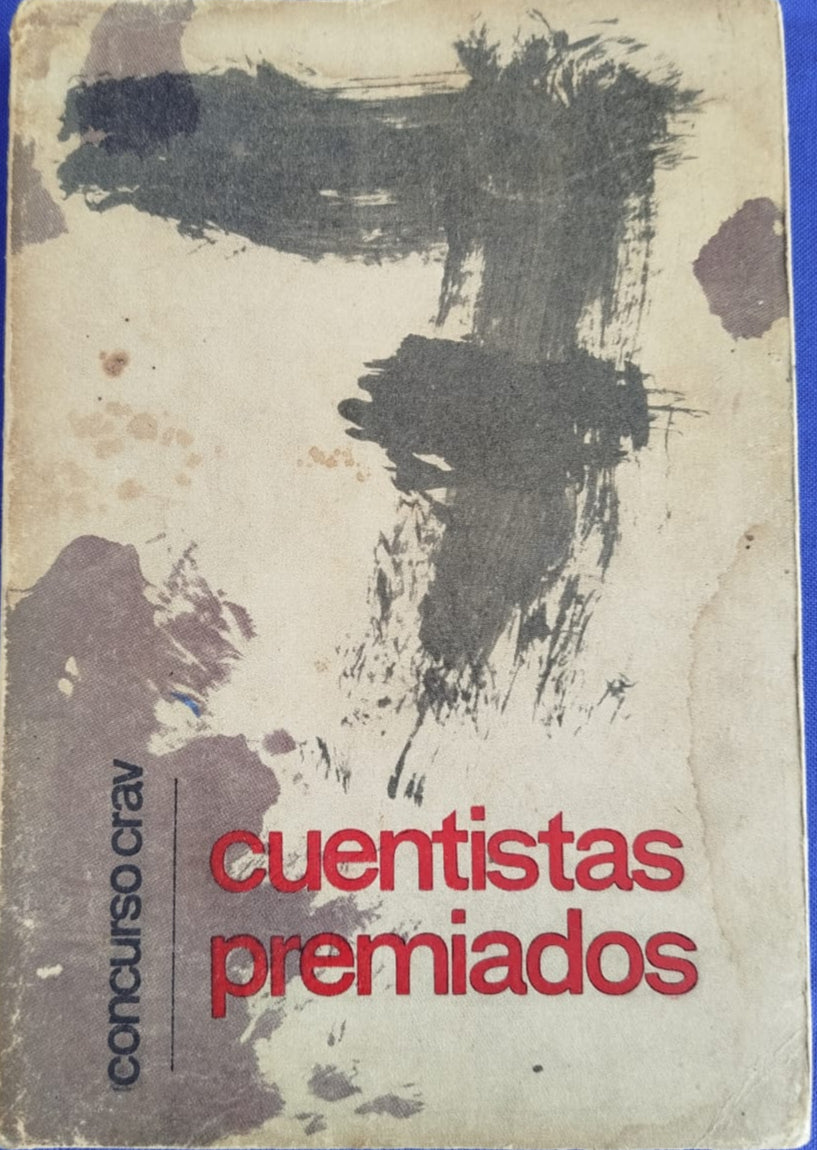 Cuentistas Premiados , 7 cuentistas premiados , !.- Invencible sueño del coronel ,  Maria Elena Gertner, 2.- Cenicienta en San Francisco, Antonio Skarmeta , Las Persianas , Jorge Teillier, Los Socios , Alfonso Alcalde