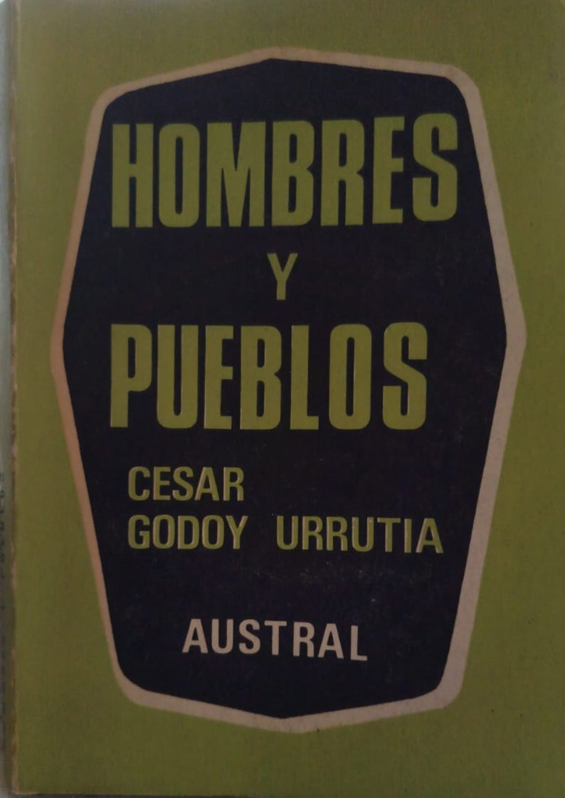 Hombres y Pueblo, Crónicas y Semblanzas de personajes Chilenos y extranjeros