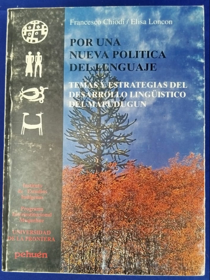 Por una nueva politica del Lenguaje, temas y estrategias del desarrollo lingüístico del Mapudugun
