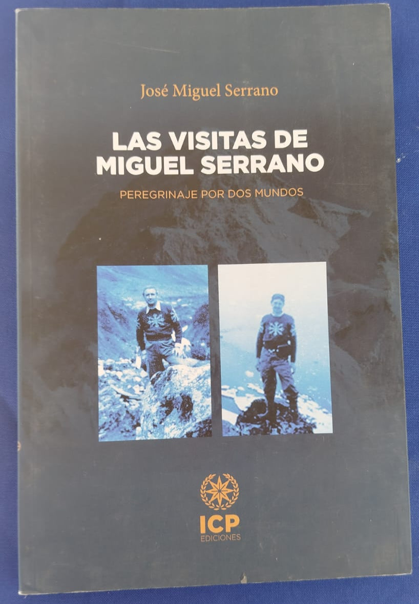 Las visitas de Miguel Serrano , peregrinaje por dos mundos