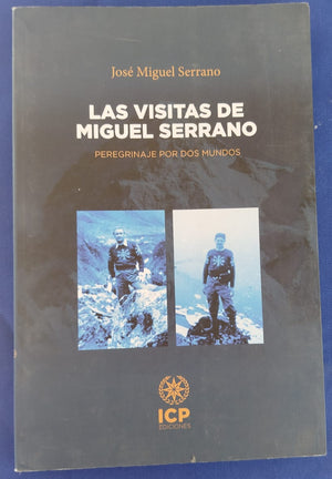 Las visitas de Miguel Serrano , peregrinaje por dos mundos
