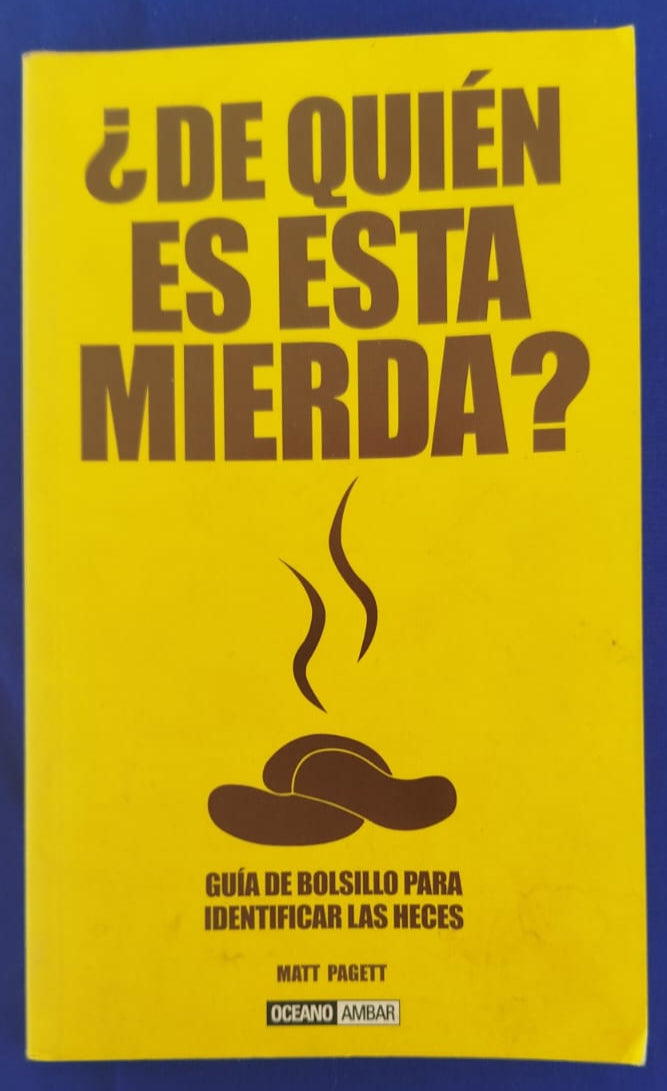 ¿ De quien es esta Mierda? Guía de bolsillo para identificar las Heces