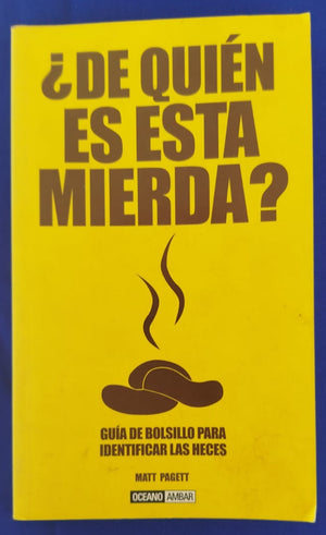 ¿ De quien es esta Mierda? Guía de bolsillo para identificar las Heces