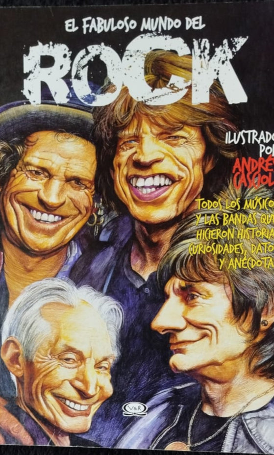 El Fabuloso Mundo del Rock Todos los músicos y bandas que hicieron historia : curiosidades , datos y anécdotas