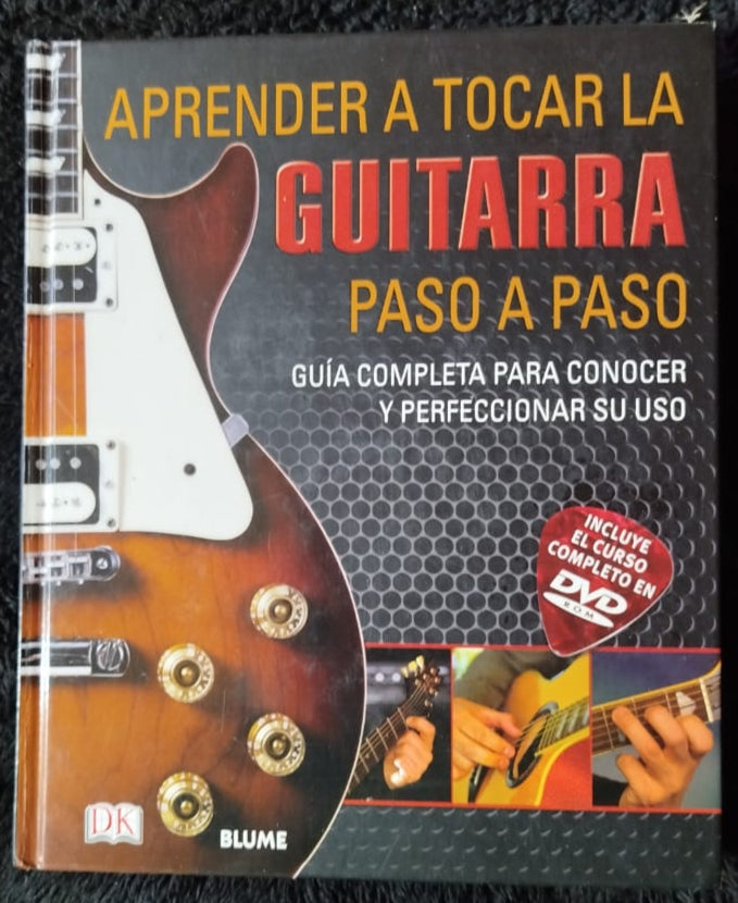 Aprender a tocar Guitarra paso a paso , Guía completa para conocer y perfeccionar su uso incluye el curso completo en dvd
