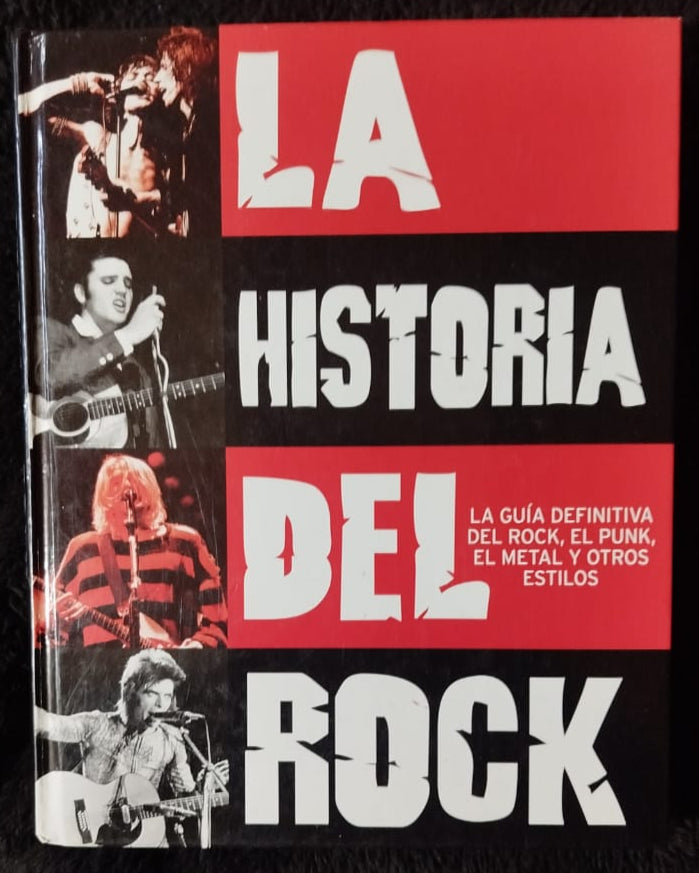 La Historia del Rock , La guía definitiva del rock, el punk, el metal y otros estilos