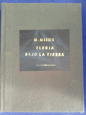Elegia bajo la tierra . Primera edición , con firma del autor