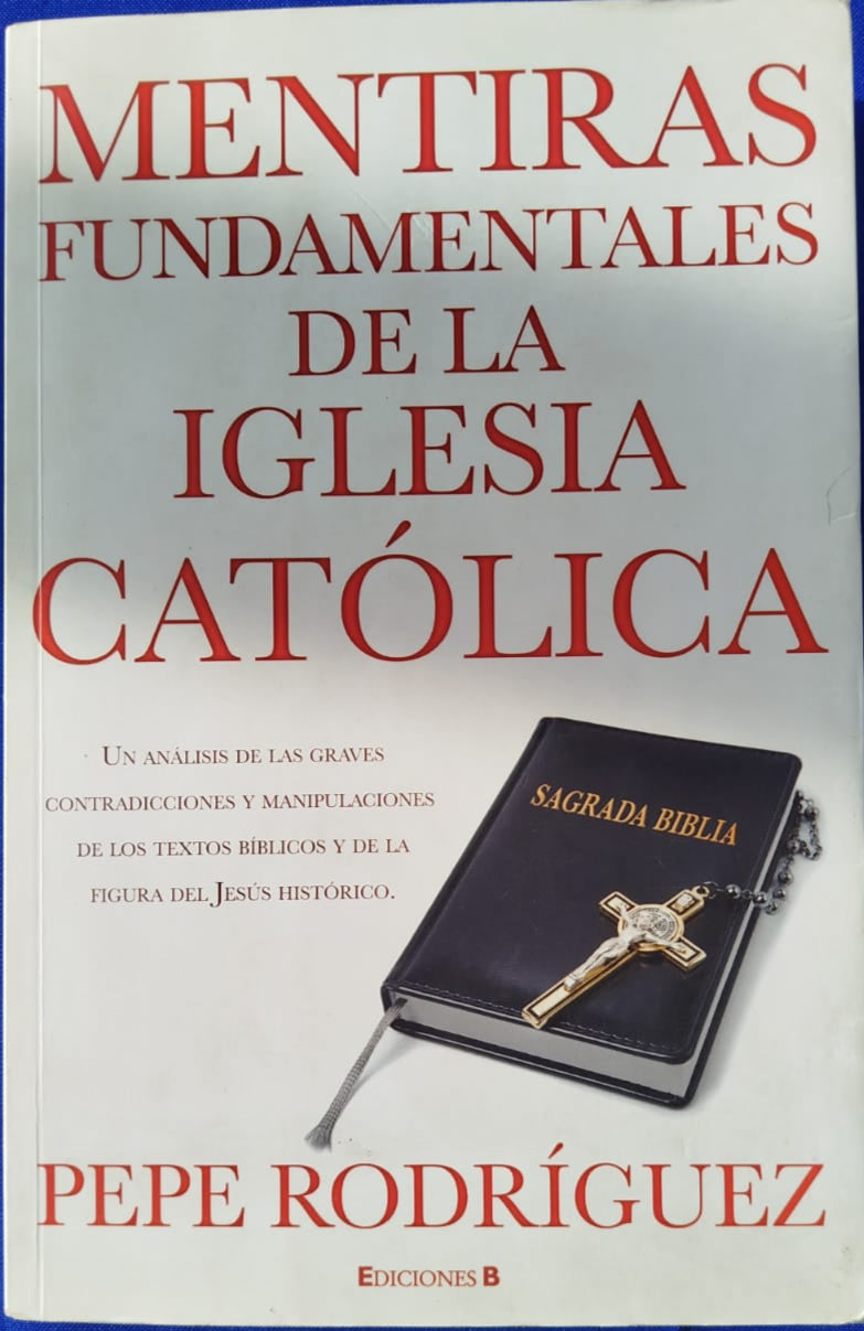 Mentiras fundamentales de la Iglesia Católica , Contradicciones y manipulaciones