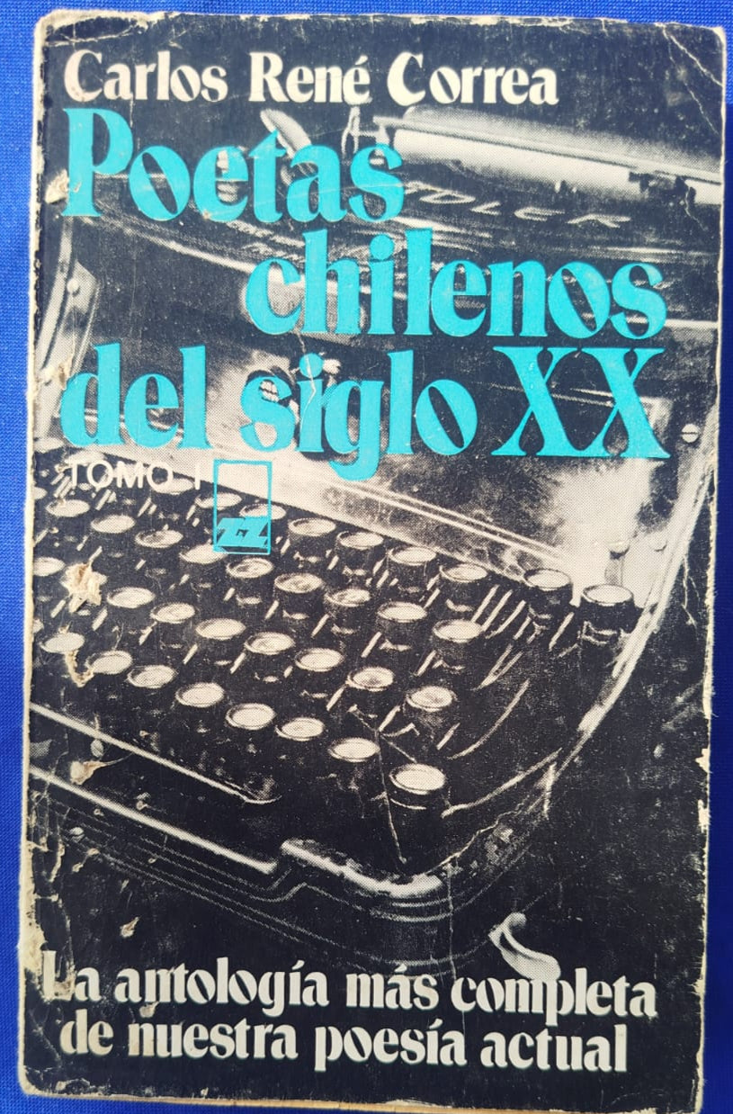 Poetas Chilenos del Siglo XX , La antología mas completa de nuestra poesía actual Tomo 1