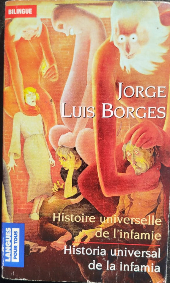Historia Universal de la infamia - Histoire universelle de l´infamie Edición Bilingüe