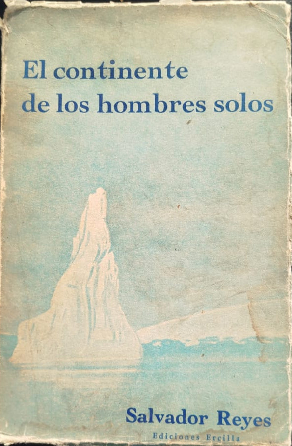 El Continente de los hombres solos , 1° Edición.  Con 36 ilustraciones fotográficas del autor