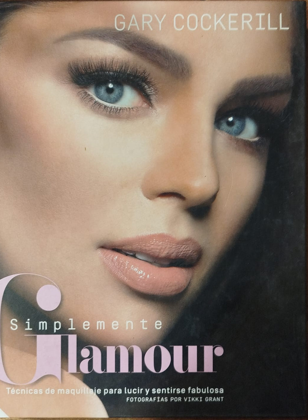 Simplemente Glamour - Técnicas de maquillaje para lucir y sentirse fabulosa